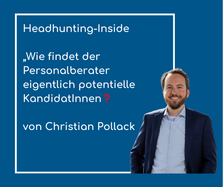 Headhunting-Inside – Wie findet der Personalberater eigentlich potentielle KandidatInnen❓