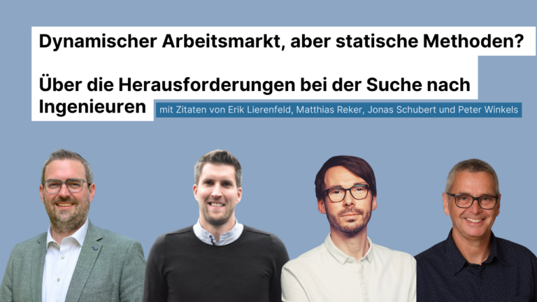 Dynamischer Arbeitsmarkt, aber statische Methoden? Über die Herausforderungen bei der Suche nach Ingenieuren