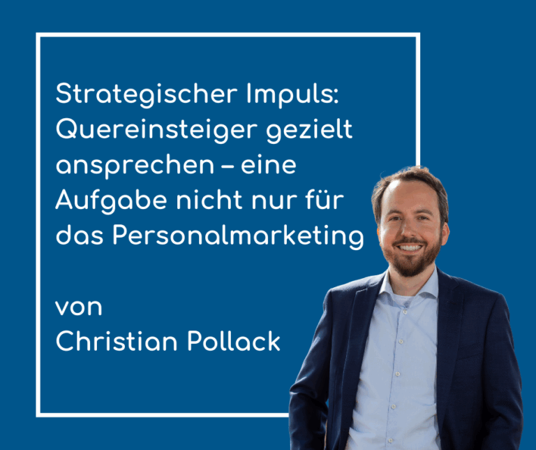Strategischer Impuls: Quereinsteiger gezielt ansprechen – eine Aufgabe nicht nur für das Personalmarketing